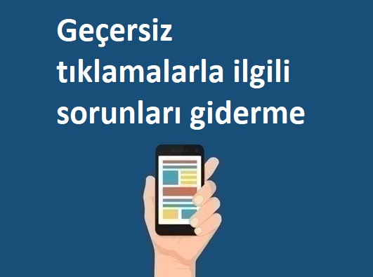 Geçersiz tıklamalarla ilgili sorunları giderme yöntemleri nedir